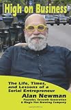 High on Business: The Life, Times, and Lessons of a Serial Entrepreneur