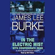 In the Electric Mist with Confederate Dead | James Lee Burke
