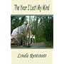 The Year I Lost My Mind by Linda Rettstatt