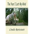 The Year I Lost My Mind ~ Linda Rettstatt