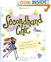 Secondhand Chic: Finding Fabulous Fashion at Consignment, Vintage, and Thrift Stores