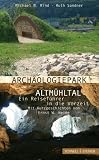 Produkt-Bild: Arch&auml;ologiepark Altm&uuml;hltal - Ein Reisef&uuml;hrer in die Vorzeit: Mit Kurzgeschichten von Ernst W. Heine