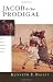 Books : Jacob & the Prodigal: How Jesus Retold Israel's Story