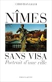 Nimes Sans Visa  Portrait d une Ville