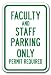 Faculty And Staff Parking Only Permit Required Sign 12 x 18 Heavy Gauge Aluminum Signs