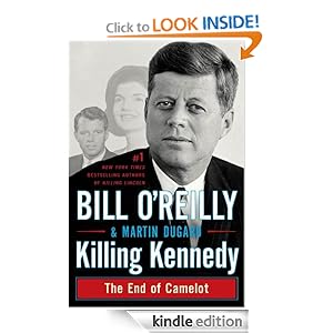 Killing Kennedy: The End of Camelot [Kindle Edition]