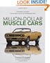 Million-Dollar Muscle Cars: The Rarest and Most Collectible Cars of the Performance Era
