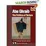 Abu Ghraib: The Politics of Torture (The Terra Nova Series)
