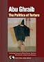 Abu Ghraib: The Politics of Torture (The Terra Nova Series) Abu Ghraib: The Politics of Torture (The Terra Nova Series)