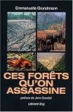 Ces for�ts qu'on assassine