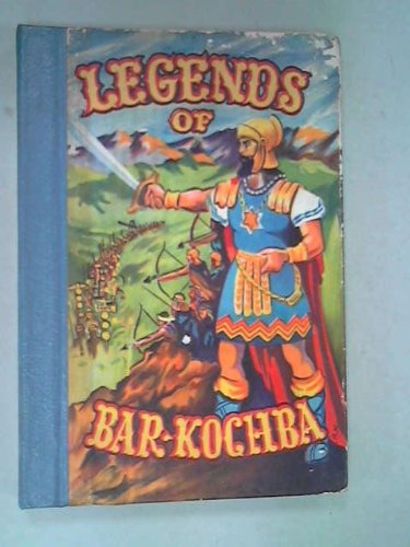 Legends of Bar-Kochba: Retold for Schoolboys and Schoolgirls