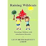 raising wildcats parenting children with attachment disorder