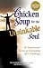 Chicken Soup for the Unsinkable Soul: 101 Inspirational Stories of Overcoming Life's Challenges (Chicken Soup for the Soul)