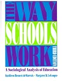 The Way Schools Work: A Sociological Analysis of Education (3rd Edition)