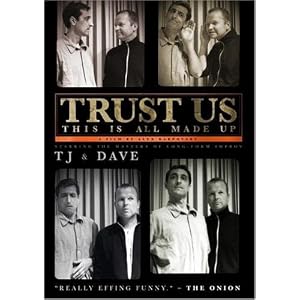 Trust Us... TJ & Dave