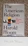 The American Religion: The Emergence of the Post-Christian Nation