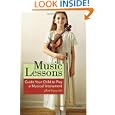 Music Lessons: Guide Your Child to Play a Musical Instrument (and Enjoy It!) by Stephanie Stein Crease