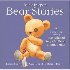 Bear Stories: Threadbear, One Bear at Bedtime, Bear from Children