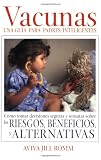 Vacunas: Una Gui shy;a para Padres Inteligentes (Spanish Edition)