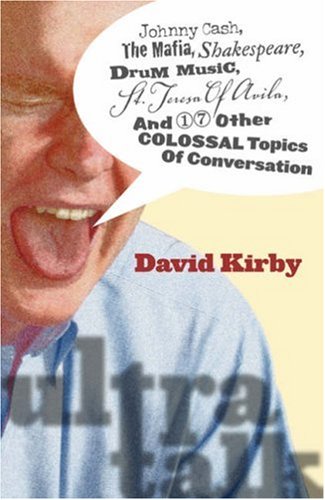 Ultra-Talk: Johnny Cash, The Mafia, Shakespeare, Drum Music, St. Teresa of Avila, and 17 Other Colossal Topics of Conversation