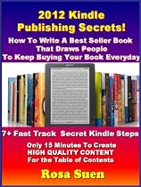 Click to Download Free Kindle Book -> 2012 Kindle Publishing Secrets: How To Write A Best Seller Book That Draws People To Keep Buying Your Book Everyday. 7+ Fast Track Kindle Secret Steps ... (The Best Seller Kindle Publishing Secrets)