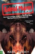 Animal Pharm: One Man&rsquo;s Struggle to Discover the Truth about Mad Cow Disease and Variant CJD