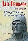 Leif Eriksson: Viking Explorer of the New World (Great Explorers of the World)