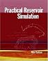 Practical Reservoir Simulation: Using, Assessing, and Developing Results