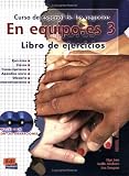 En equipo.es 3 - Curso de espaol de los negocios - Nivel avanzado: B2: En equipo.es 3 - Arbeitsbuch mit 2 integrierten Audio-CDs: Spanisch im Beruf - F&uuml;r Anf&auml;nger mit Grundkenntnissen - Olga Juan Lazaro, Marisa de Prada Segovia, Ana Zaragoza Andreu