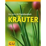 Das gro�e GU PraxisHandbuch Kr�uter (GU Garten Extra)von "Engelbert K�tter"