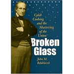 Broken Glass: Caleb Cushing & the Shattering of the Union (Civil War in the North) book cover