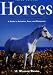 Horses, 3rd Edition: A Guide to Selection, Care, and Enjoyment