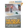 The Age of Absurdity: Why Modern Life Makes it Hard to be Happy
