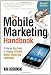 The Mobile Marketing Handbook: A Step-by-Step Guid