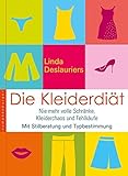 Image de Die Kleiderdiät: Nie mehr volle Schränke, Kleiderchaos und Fehleinkäufe. Mit Stilberatu