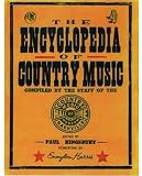 The Encyclopedia of Country Music: The Ultimate Guide to the Music
