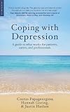 Coping with depression : a guide to what works for patients, carers, and professionals