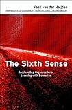 The Sixth Sense: Accelerating Organizational Learning with Scenarios