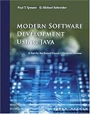 Modern Software Development Using Java: A Text for the Second Course in Computer Science: A Text for the Second Course in Computer Science