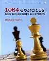 1064 exercices pour bien débuter aux échecs
