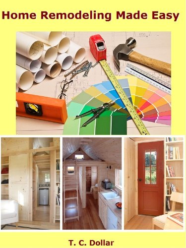 51VrCb%2BkGPL Home Improvement: Home Remodeling Made Easy (Increase The Value Of Your Home By Thousands Of Dollars)