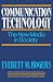 Communication Technology (The Free Press Series on Communication Technology and Society, Vol 1)