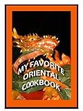 My Favorite Oriental Cookbook