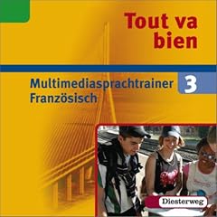 Tout va bien. Multimedia-Sprachtrainer 3 / Franz�sisch