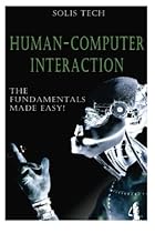 Human-Computer Interaction: The Fundamentals Made Easy!