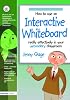 How to Use an Interactive Whiteboard Really Effectively in your Secondary Classroom