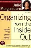 By Julie Morgenstern Organizing from the Inside Out, Second Edition: The Foolproof System For Organizing Your Home, Your (2e)