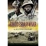 The Rhodesian War: A Military History
