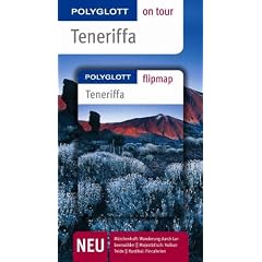 Teneriffa. Polyglott on tour - Reisef�hrer: Unsere besten Touren. Unsere Top 12 Tipps: M�rchenhaft: Wanderung durch Lorbeerw�lder. Majest�tisch: Vulkan Teide. Rustikal: Fincaferien