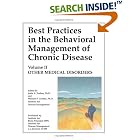 Best Practices in the Behavioral Management of Chronic Disease, Volume II: Other Medical... by Jodie A. Trafton and William P. Gordon